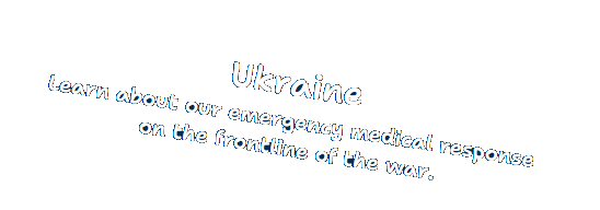 Ukraine Learn about our emergency medical response on the frontline of the war.